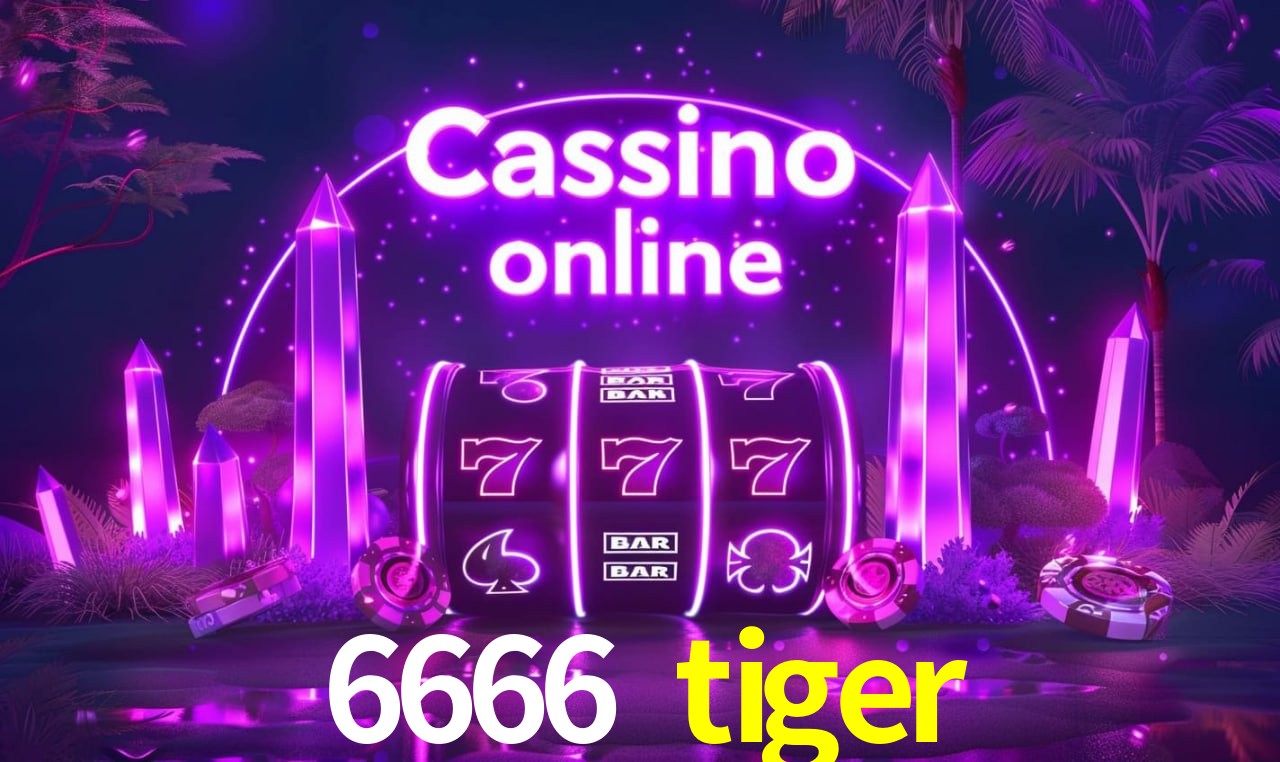 Especiais de Fim de Semana 6666 tiger