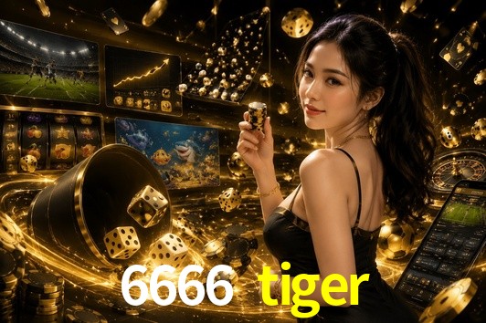 Exclusive Offers 6666 tiger