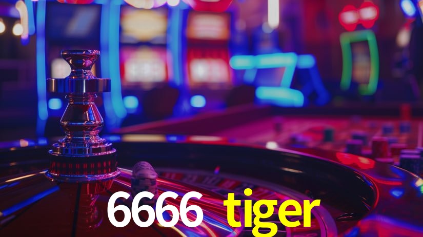 6666 tiger,6666 tiger.com