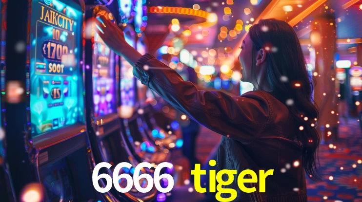 6666 tiger,6666 tiger.com