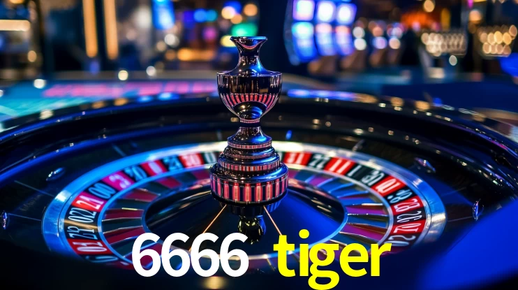 6666 tiger,6666 tiger.com
