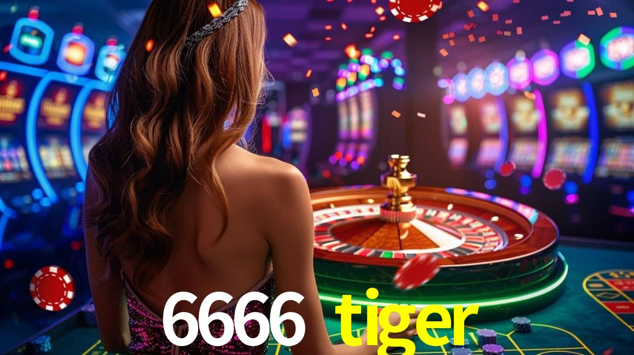6666 tiger,6666 tiger.com